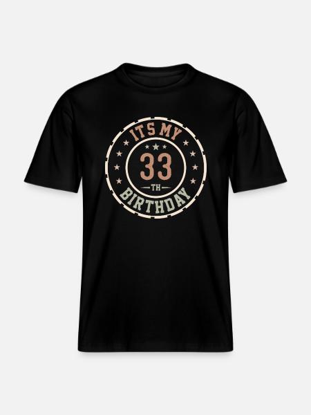 It's My 33rd Birthday Gift 33 Years - RELAXED FIT Unisex Organic T-Shirt - black