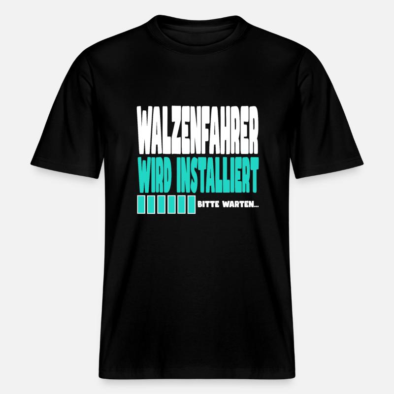 Walzenfahrer wird installiert -  RELAXED FIT Unisex Organic T-Shirt - Schwarz