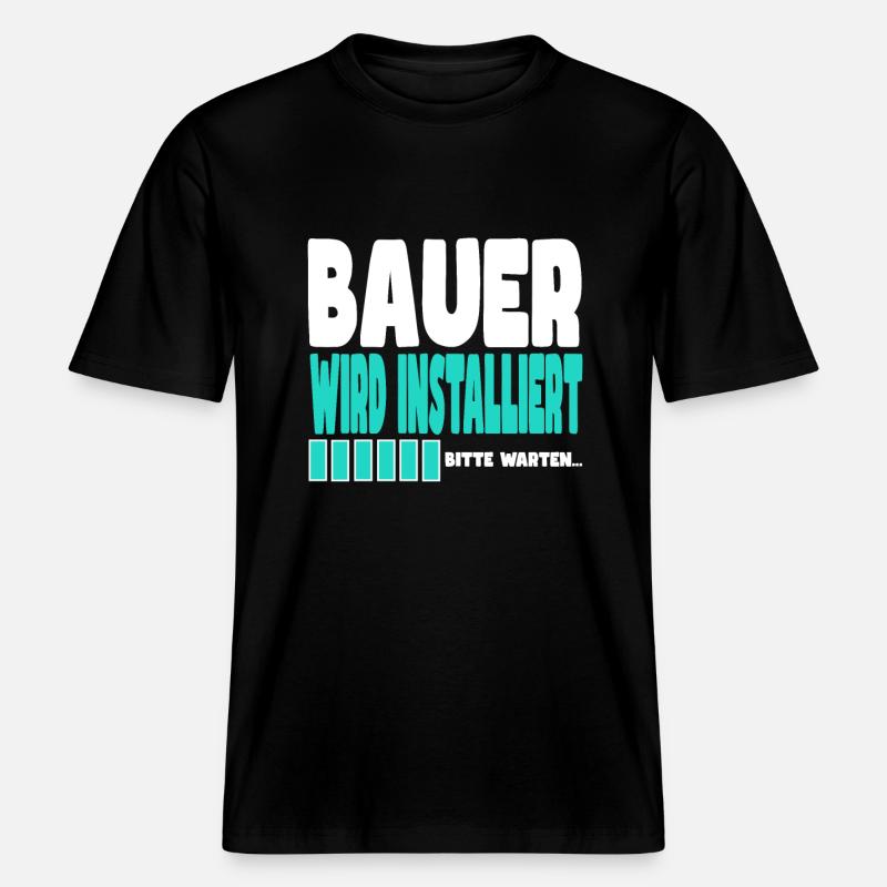 Bauer wird installiert -  RELAXED FIT Unisex Organic T-Shirt - Schwarz