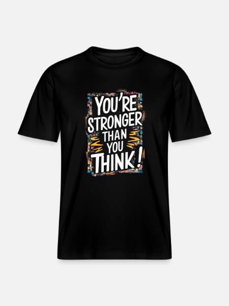You're stronger than you think - RELAXED FIT Unisex Organic T-Shirt - black