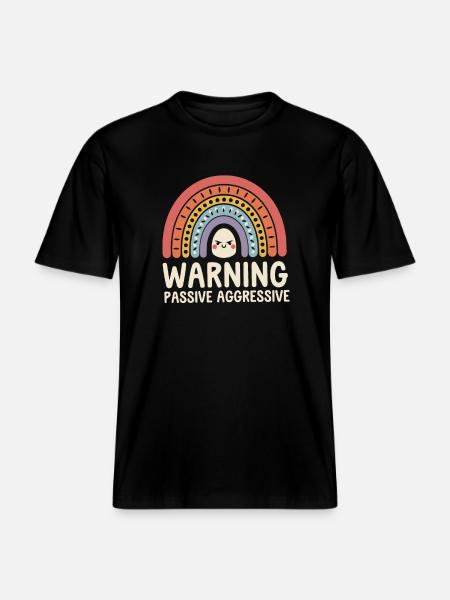 Caution Passive Aggressive Rainbow - RELAXED FIT Unisex Organic T-Shirt - black