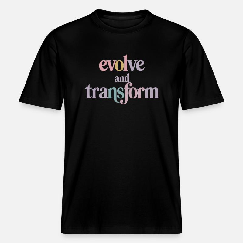 Evolve And Transform Inspirational - RELAXED FIT Unisex Organic T-Shirt - black