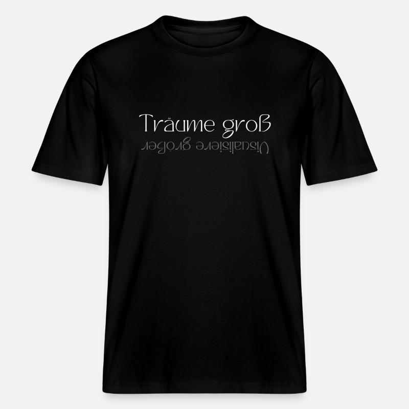 Träume groß- Visualisiere größer - RELAXED FIT Unisex Organic T-Shirt - Schwarz