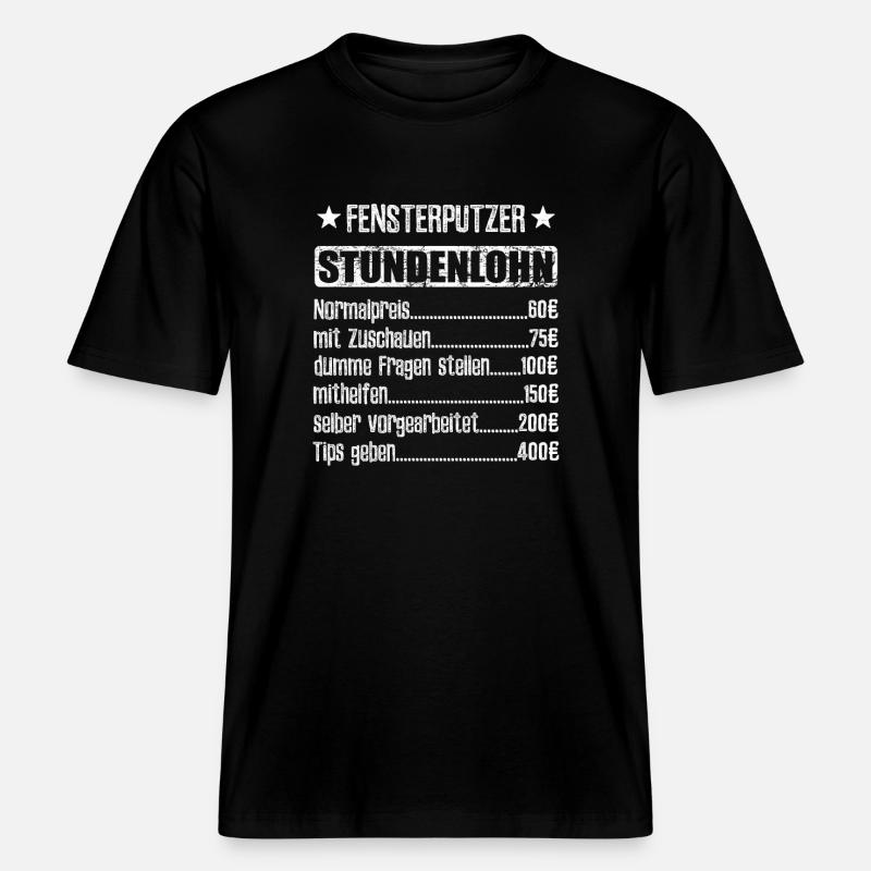 Stundenlohn Fensterputzer Beruf - Spruch -  RELAXED FIT Unisex Organic T-Shirt - Schwarz