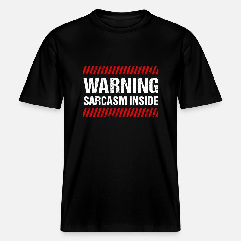 Warning Sarcasm Inside -  RELAXED FIT Unisex Organic T-Shirt - Schwarz