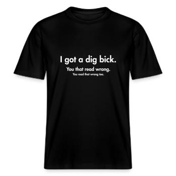 I GOT A BIG DICK -  RELAXED FIT Unisex Organic T-Shirt - Schwarz - Vorne - Alina (178cm) & Michal (187cm)