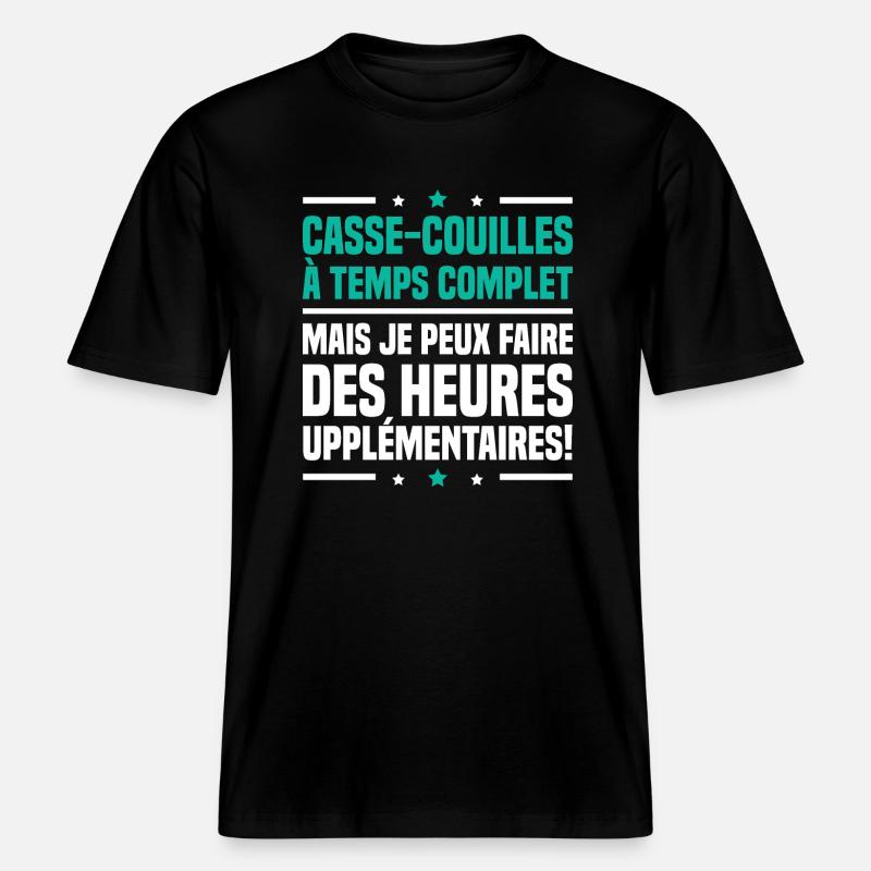 Casse couilles à temps complet -  T-shirt unisexe RELAXED FIT en coton bio - noir