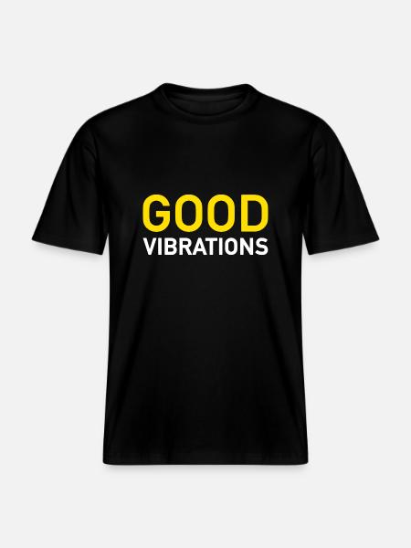 Good Vibrations -  RELAXED FIT Unisex Organic T-Shirt - black