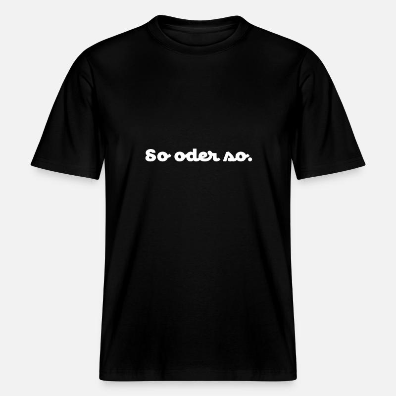 So oder so. No.1 -  RELAXED FIT Unisex Organic T-Shirt - Schwarz