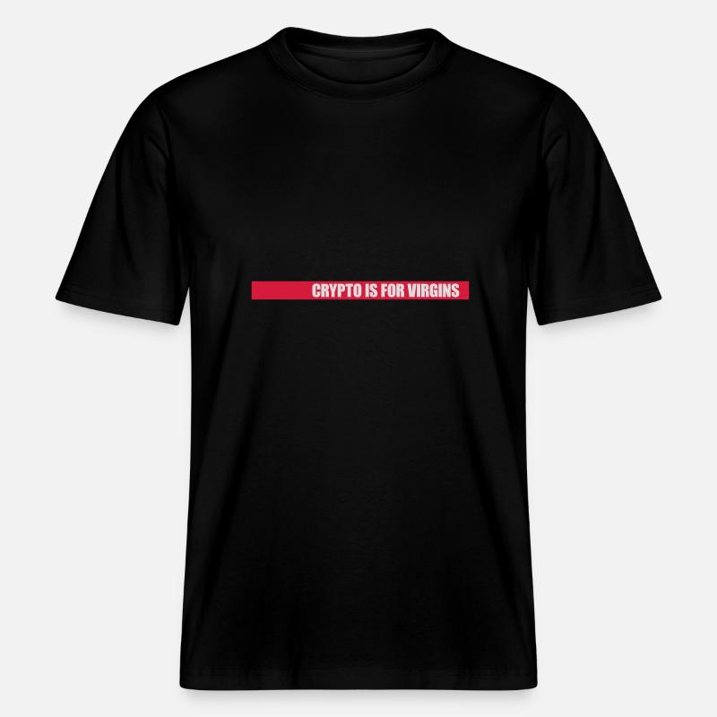 crypto is for virgins -  RELAXED FIT Unisex Organic T-Shirt - Schwarz