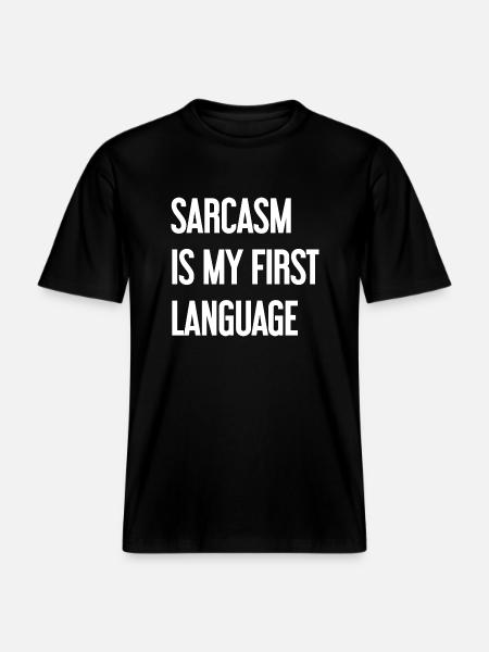Sarcasm Pro - RELAXED FIT Unisex Organic T-Shirt - black