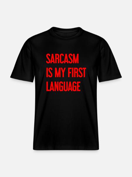 Sarcasm Pro - RELAXED FIT Unisex Organic T-Shirt - black