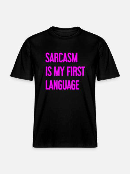 Sarcasm Pro -  RELAXED FIT Unisex Organic T-Shirt - black