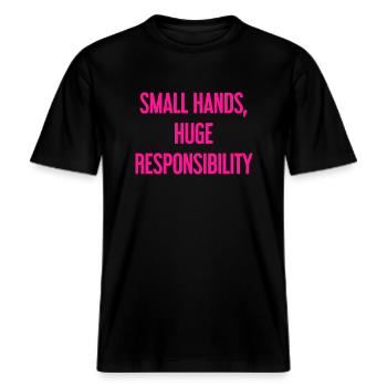 Small Hands, Huge Responsibility Parent Saying -  RELAXED FIT Unisex Organic T-Shirt - black - Front - Alina (178cm) & Michal (187cm)