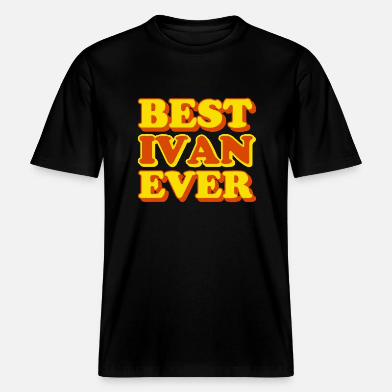 Ivan First Name Funny Gift -  RELAXED FIT Unisex Organic T-Shirt - black