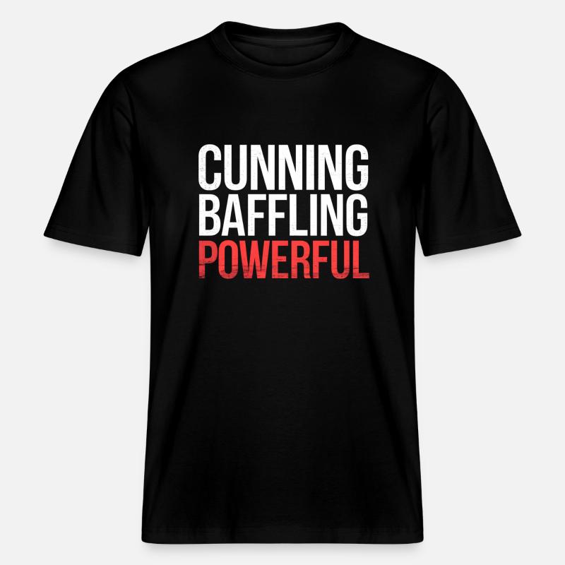 Cunning Baffling Powerful 6 -  RELAXED FIT Unisex Organic T-Shirt - Schwarz