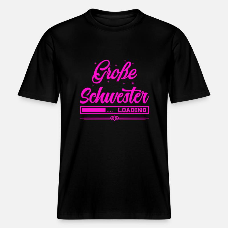 große schwester loading -  RELAXED FIT Unisex Organic T-Shirt - Schwarz