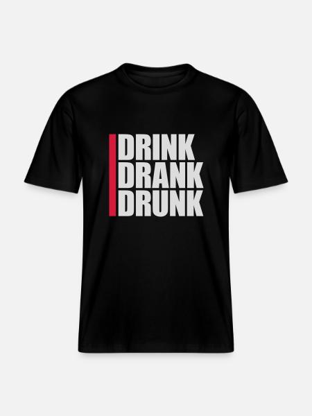 drink drank drunk quote -  RELAXED FIT Unisex Organic T-Shirt - black
