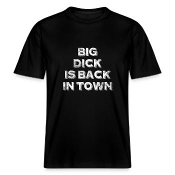 Big Dick Is Back In Town Geschenk Willkommen Shirt -  RELAXED FIT Unisex Organic T-Shirt - Schwarz - Vorne - Alina (178cm) & Michal (187cm)