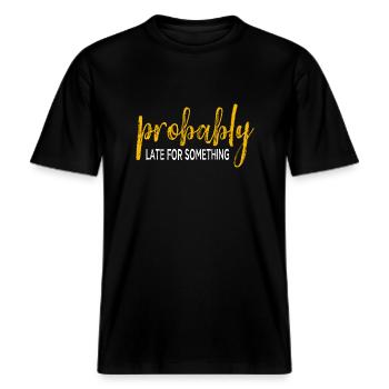 Probably Late For Something. Always Late -  RELAXED FIT Unisex Organic T-Shirt - black - Front - Alina (178cm) & Michal (187cm)