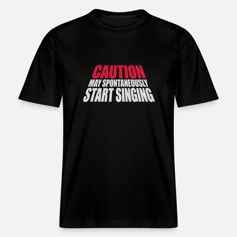 may spontaneously start singing -  RELAXED FIT Unisex Organic T-Shirt - black
