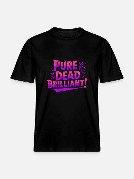 pure dead brilliant Scottish slang - RELAXED FIT Unisex Organic T-Shirt - black