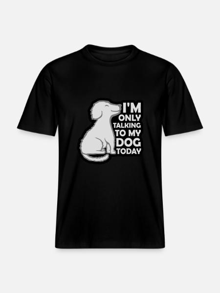 only talking to dog -  RELAXED FIT Unisex Organic T-Shirt - black