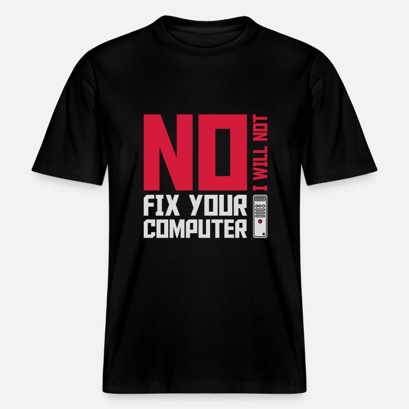 not fix your computer -  RELAXED FIT Unisex Organic T-Shirt - Schwarz