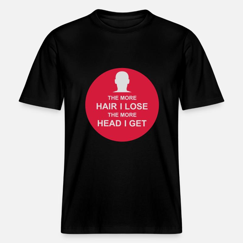 I get more head -  RELAXED FIT Unisex Organic T-Shirt - Schwarz