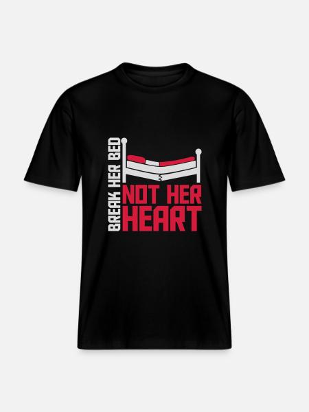 break her bed quote -  RELAXED FIT Unisex Organic T-Shirt - black