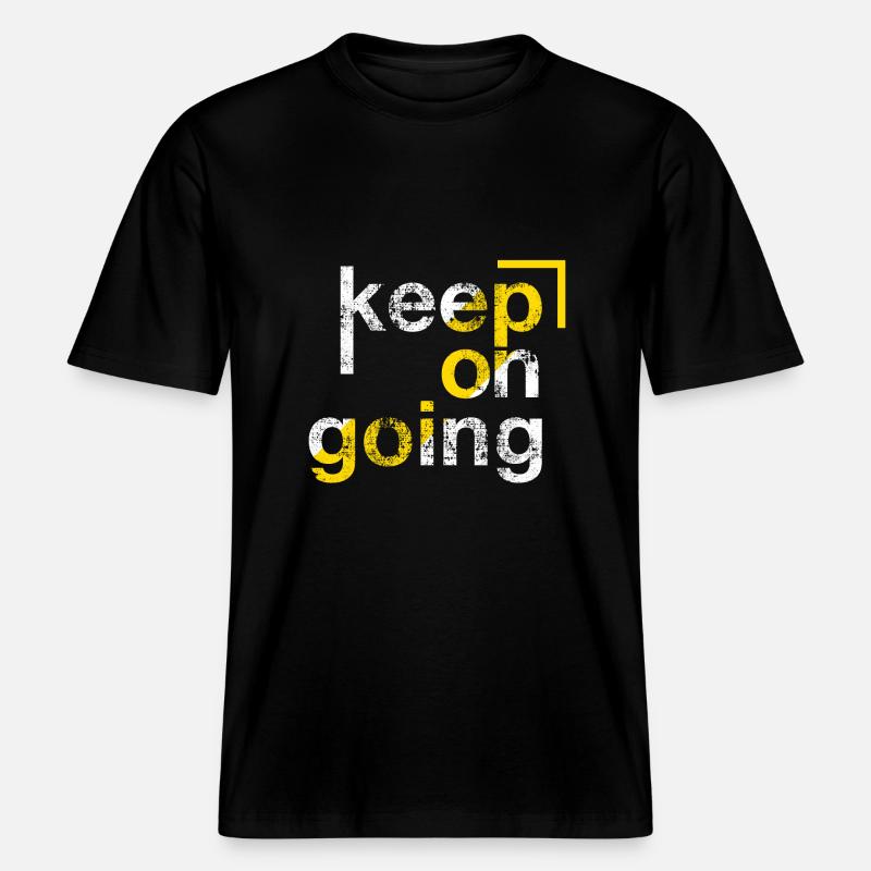 keep on going, Perseverance -  RELAXED FIT Unisex Organic T-Shirt - black