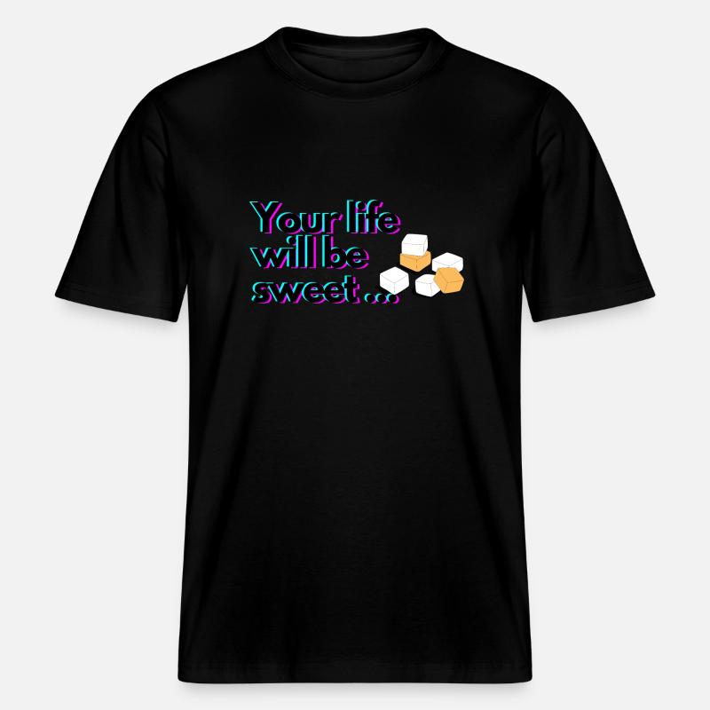 Dein Leben wird süß sein -  RELAXED FIT Unisex Organic T-Shirt - Schwarz