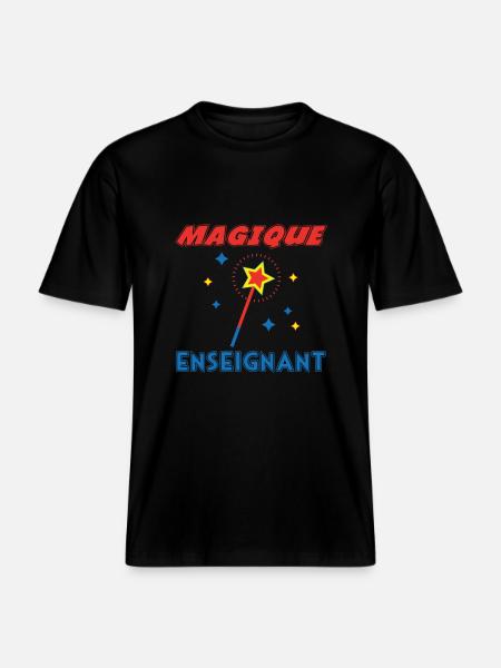 MAGIQUE ENSEIGNANT -  T-shirt unisexe RELAXED FIT en coton bio - noir