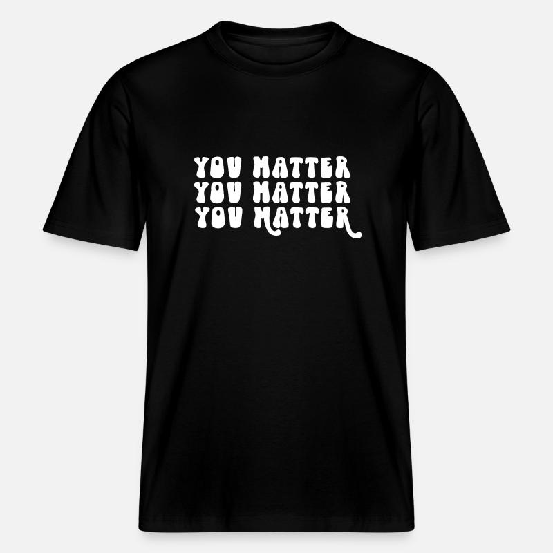 Vous comptez Affirmation positive Motivation -  T-shirt unisexe RELAXED FIT en coton bio - noir