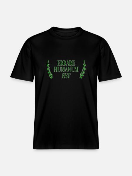 Errare Humanum Est -  RELAXED FIT Unisex Organic T-Shirt - Schwarz