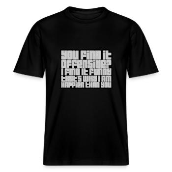 You find it offensive -  RELAXED FIT Unisex Organic T-Shirt - Schwarz - Vorne - Alina (178cm) & Michal (187cm)