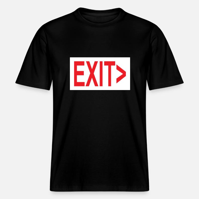 Exit / Exit / Emergency Exit -  RELAXED FIT Unisex Organic T-Shirt - black