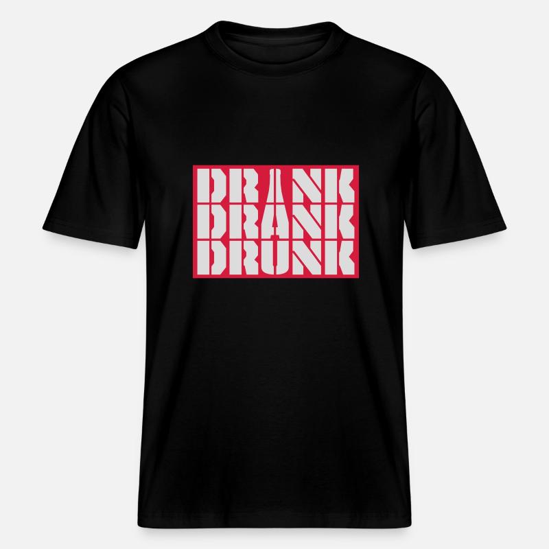 drink drank drunk Zitat -  RELAXED FIT Unisex Organic T-Shirt - Schwarz