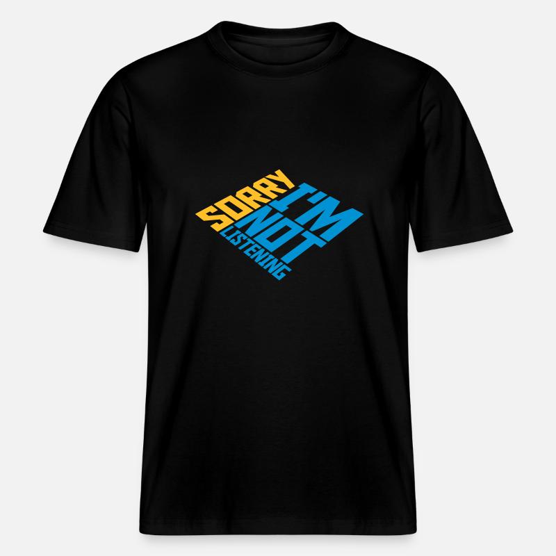 désolé de ne pas écouter -  T-shirt unisexe RELAXED FIT en coton bio - noir