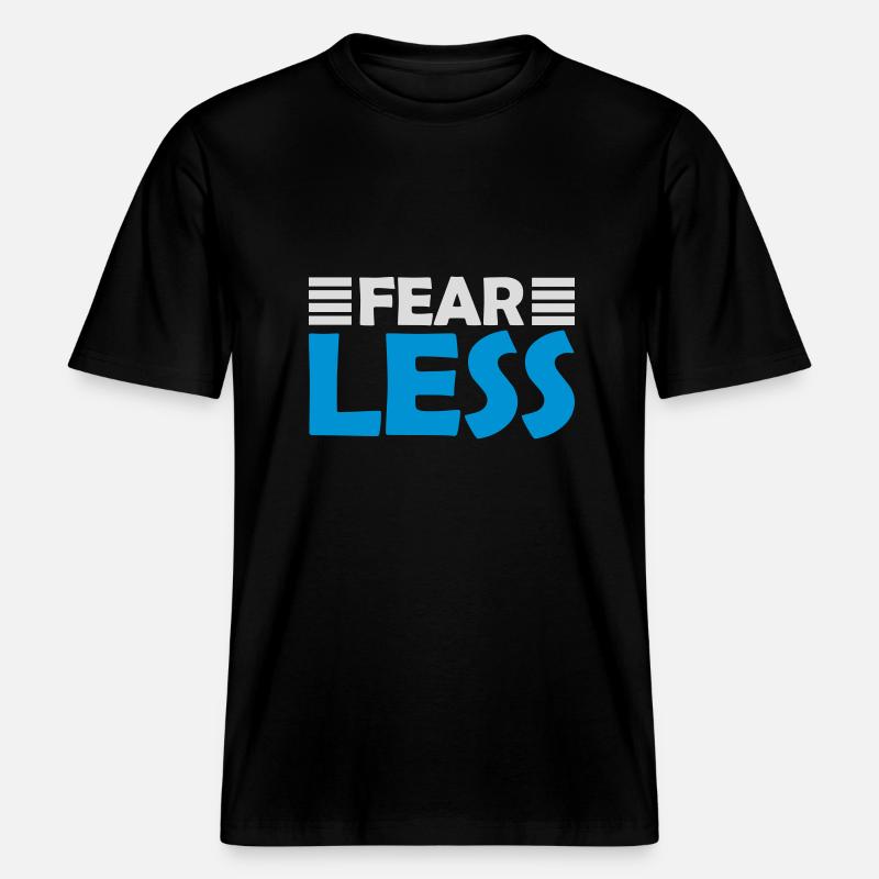 fearless Text Quote Design - RELAXED FIT Unisex Organic T-Shirt - black