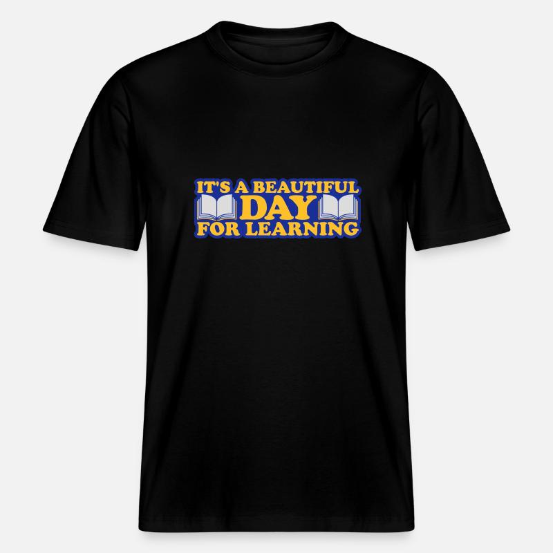 beautiful day for learning -  RELAXED FIT Unisex Organic T-Shirt - Schwarz