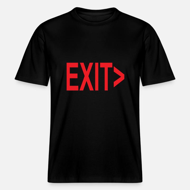 Exit / Exit / Emergency Exit -  RELAXED FIT Unisex Organic T-Shirt - black