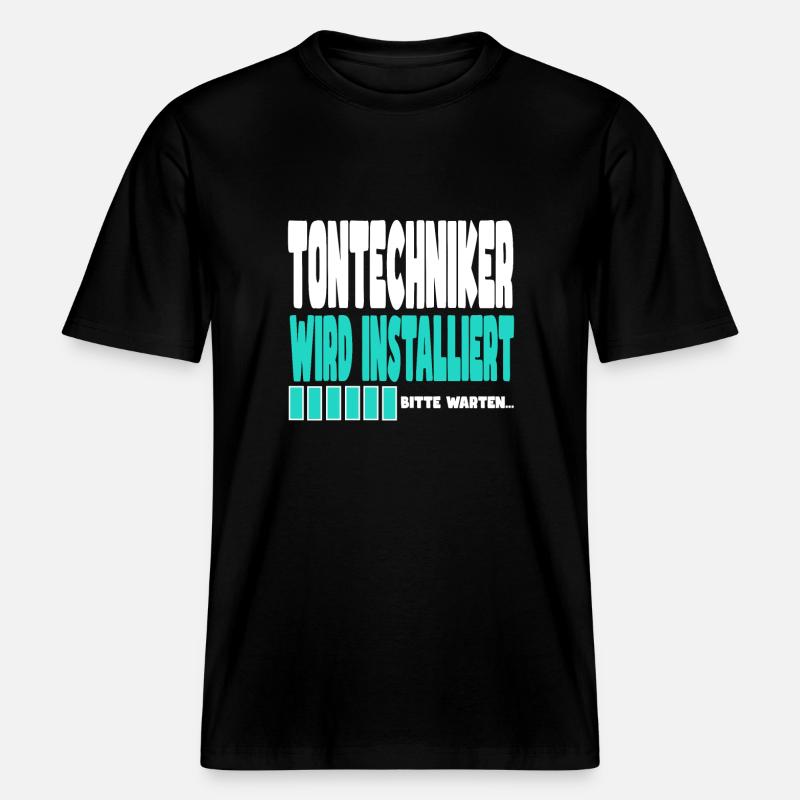 Tontechniker wird installiert -  RELAXED FIT Unisex Organic T-Shirt - Schwarz