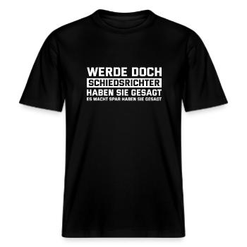 Werde doch Schiedsrichter haben sie gesagt Schiri -  RELAXED FIT Unisex Organic T-Shirt - Schwarz - Vorne - Alina (178cm) & Michal (187cm)