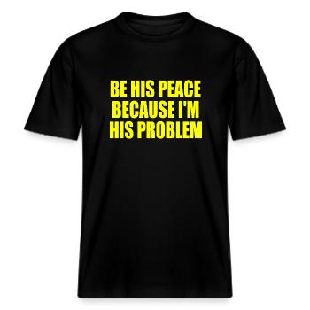 be his peace because im his problem -  RELAXED FIT Unisex Organic T-Shirt - Schwarz - Vorne - Alina (178cm) & Michal (187cm)