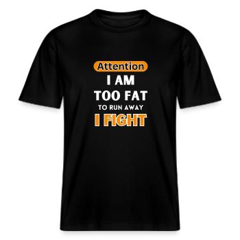 Careful, I'm too fat to run away, I'm fighting -  RELAXED FIT Unisex Organic T-Shirt - black - Front - Alina (178cm) & Michal (187cm)