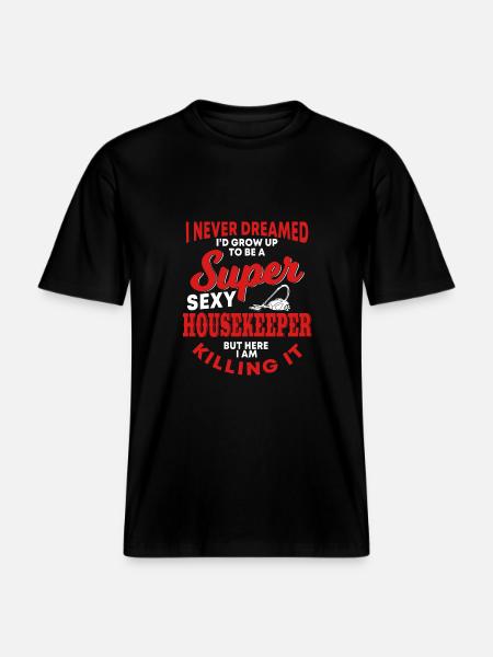 Funny Housekeeper Shirt -  RELAXED FIT Unisex Organic T-Shirt - black