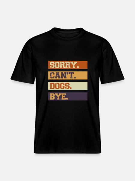 Hunde Liebhaber Vintage Sorry Can't Dogs Bye -  RELAXED FIT Unisex Organic T-Shirt - Schwarz