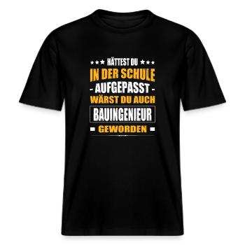 Hättest Du In Der Schule Aufgepasst Bauingenieur -  RELAXED FIT Unisex Organic T-Shirt - Schwarz - Vorne - Alina (178cm) & Michal (187cm)