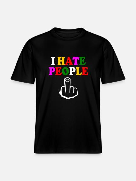 I hate people -  RELAXED FIT Unisex Organic T-Shirt - Schwarz